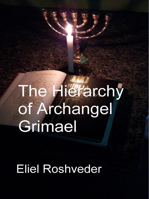 Title details for The Hierarchy of Archangel Grimael by Eliel Roshveder - Available